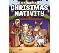 Christmas Nativity Coloring Book: Sacred Christmas Story Coloring Pages Featuring Baby Jesus, Three Wise Men, Angels, Shepherds, and Animals-Perfect Holiday Gifts and Stocking Stuffers