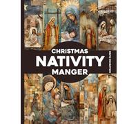 Christmas Nativity Manger Scrapbook Paper: Decorative Craft Paper Sheets for Origami, Collage, Decoupage, Scrapbooking, Mixed Media and Junk Journals