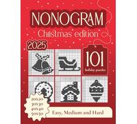 Christmas Nonogram: 101 Holiday Puzzles in Easy, Medium, Hard in Sizes 20x20 to 50x50