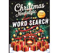 Christmas Nostalgic Word Search: 78 Heartwarming Puzzles with Memory Triggers, Fun Facts & Holiday Prompts to Relive Christmas Magic