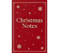 Christmas Notes: A festive notebook for ideas, memories and holiday notes