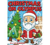 Christmas on Olympus: A Coloring Book for Kids and Teens | 40 Hand-drawn Seasonal Scenes with Greek Gods and Goddesses in Holiday Style | Featuring ... Athena, Artemis, Persephone, & more!