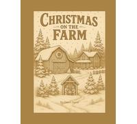 Christmas on the Farm: The Meaning Behind Our Traditions - A Faith-Based Coloring Book for Teens and Adults