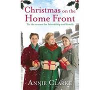 Christmas on the Home Front by Annie Clarke Annie Clarke (Auteur)