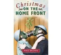Christmas on the Home Front Mike Brown Mike Brown (Auteur)