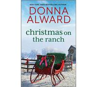 Christmas on the Ranch A Christmas Ranch Romance - Donna Alward - Harlequin Special Releases - ebook (ePub) - Livre