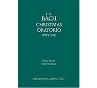 Christmas Oratorio, Bwv 248 - Vocal Score Bach, Johann Sebastian (Auteur)