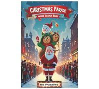 Christmas Parade Word Search Book: Step Into the Holiday Spirit with Word Search Puzzles Celebrating Christmas Parades, Iconic Floats, Festive Music, and the Magic of Tradition