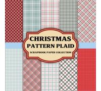 Christmas Pattern Plaid Scrapbook Paper: Vintage Inspired Christmas Plaid Patterns for Paper Crafts, Origami and Gift Projects