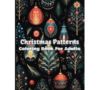 Christmas Patterns Coloring Book For Adults: 2024 Christmas Coloring Book, Coloring Pages For Adults, 8.5x11 Coloring Book, Christmas Patterns To color