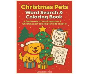 Christmas Pets Word Search & Coloring Book: A Festive Mix of Word Searches & Christmas Pet Coloring for Kids Ages 4-8