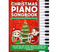 Christmas Piano Songbook: 36 Beginner Songs with Notation and Lyrics