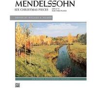 Christmas Pieces6 O72 by By composer Felix Mendelssohn & By composer Willard A Palmer