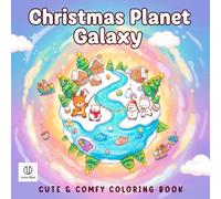 Christmas Planet Galaxy Coloring Book: Super Cute Cosmic Worlds and Festive Space Adventures for Relaxing Holiday Fun
