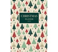 Christmas Planner 2025: Stress-free planning throughout the Christmas period, Gift buying trackers, Christmas card lists, Xmas dinner prep and more!