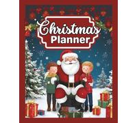Christmas Planner: Complete Holiday Organizer for Gifts, Budget, Shopping, To-Do Lists, Meal and Party Planning, Card Tracker and Bucket Checklist