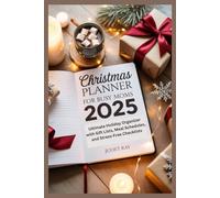 Christmas Planner for Busy Moms 2025: Ultimate Holiday Organizer with Gift Lists, Meal Schedules, and Stress-Free Checklists