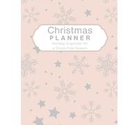 Christmas Planner | Holiday Organizer for a Stress-Free Season: Plan Your Gifts, Meals, Budget, Decor, Parties & More | Undated 3-Month Holiday ... & Daily Pages, Recipes, Lists & Reflections