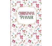 Christmas Planner: Holiday Organizer for Gift Lists, Budgets, Meals, Parties & More