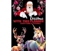 Christmas Planner with Planner Everything is possible: The best Christmas organizer, notebook, album, diary, planning gifts, shopping, expenses, meals, desserts and drinks etc.