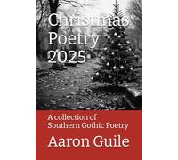 Christmas Poetry 2025: A collection of Southern Gothic Poetry