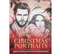 Christmas Portraits Coloring Book for Adults: Elegant Holiday Faces & Cozy Winter Moments: 50 PAGES