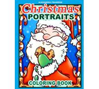 Christmas Portraits Coloring Book: Holiday Inspired Characters and Animals in Decorative Frames, Great for Adults, Teens, and Seniors to Enjoy