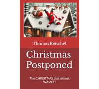 Christmas Postponed: The CHRISTMAS that almost WASN'T!