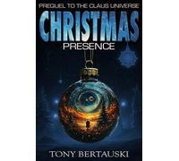 Christmas Presence: Prequel to the Claus Universe