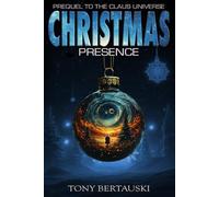 Christmas Presence: Prequel to the Claus Universe Series (A Science Fiction Adventure)