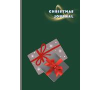 Christmas Presents Journal: A Festive Themed Planner For Women, Men, Students, Friends. Blank Lined Notebook For All Your Holidays Dreams And Plans.