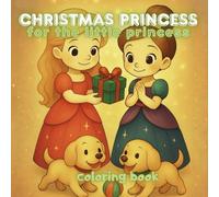 Christmas princess for the little princess - coloring book: cute and magical Christmas coloring book for girls | 40 Funy activity pages with ... a tree for kids 4-6 years old for gift
