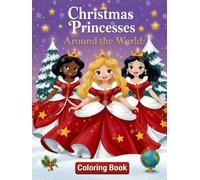 Christmas Princesses Around the World: Coloring Book Ages 5-12