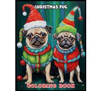 Christmas Pug Coloring Book: Pug in Elf Coloring Pages For Adults Relaxation