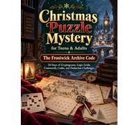 Christmas Puzzle Mystery for Teens & Adults: The Frostwick Archive Code - 24 Days of Cryptograms, Logic Grids, Crosswords, Codes, and Deduction Challenges
