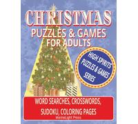 Christmas Puzzles & Games for Adults: Festive Word Searches, Crosswords, Sudoku & Large-Print Coloring Pages for Holiday Fun. 8.5x11 inches, 121 pages. Gift for Vacations & Holidays and Relaxation