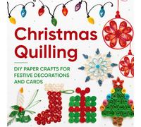 Christmas Quilling: DIY Paper Crafts for Festive Decorations and Cards
