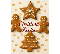 Christmas Recipes - Blank Holiday Recipe Book for Family Favorites