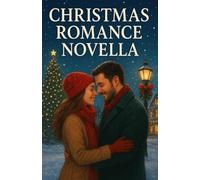 CHRISTMAS ROMANCE NOVELLA: “A Festive Tale of Lost Letters, Found Love, and Holiday Wonders”