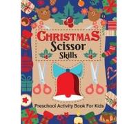 Christmas Scissor Skill Activity Book For Kids Ages 3-6