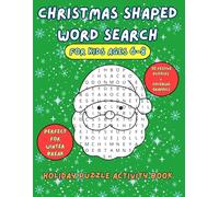 Christmas Shaped Word Search for Kids Ages 6-8: 30 Holiday-Themed Word Searches in Fun Christmas Shapes with Coloring Graphics on Every Page - A Festive Puzzle Book for 1st to 3rd Grade
