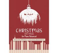 Christmas Sheet Music for Piano Advanced: Solos for Christmas: 48 Advanced Arrangements