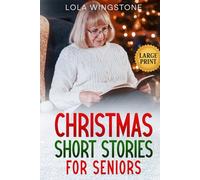 Christmas Short Stories for Seniors: Heartwarming and Nostalgic Christmas Tales in Large Print - Stories to Spark Joy, Memories, and Holiday Cheer