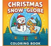 Christmas Snow Globe Coloring Book for Kids: Fun & Bold Holiday Pages with Cute Winter Scenes - Easy Christmas Activity for Ages 3-8