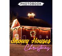 Christmas Snowy Houses Photobook: 40 Beautiful And Well-Selected Photos Related To Xmas For All Ages Gag Gifts White Elephant Gifts Stress Relief Gifts Christmas Gifts