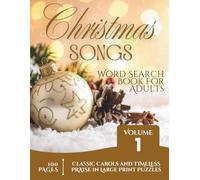 Christmas Songs Classic Carols & Timeless Praise: A Large Print Christian Christmas Wordsearch Book Featuring Beloved Hymns and Traditional Carols