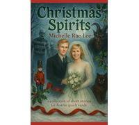 Christmas Spirits: A Collection of Short Stories for Festive Quick Reads
