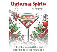 Christmas Spirits: A holiday cocktail themed coloring book for relaxation