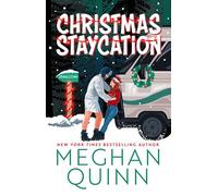 Christmas Staycation An utterly unputdownable, hilarious and spicy small town festive romantic comedy - Meghan Quinn - Hodder & Stoughton - ebook (ePub) - Livre