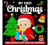 Christmas Stocking Stuffers: My First Christmas High Contrast Baby Book For Newborns - Birth to 12 Months: Black & White Christmas Images For Baby (Perfect First Christmas Gift).